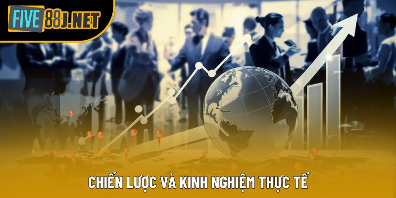 Chiến lược và kinh nghiệm thực tế