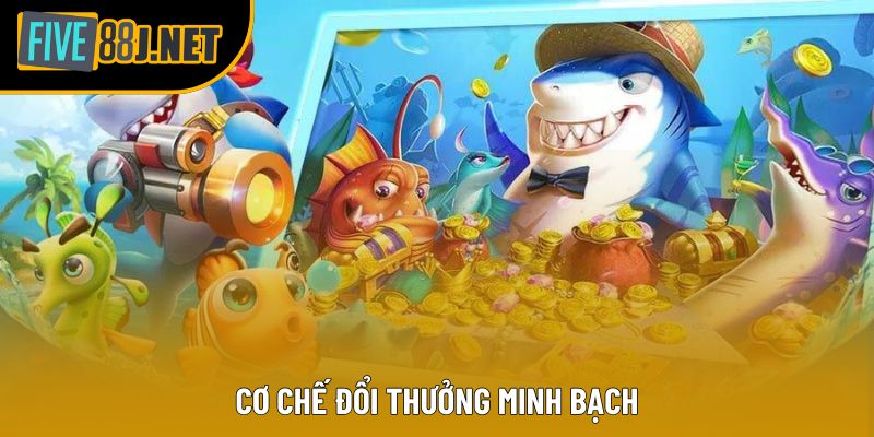 Cơ chế đổi thưởng minh bạch