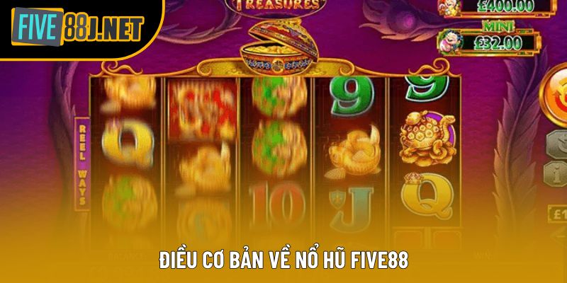 Điều cơ bản về nổ hũ Five88