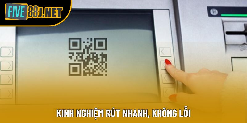 Kinh nghiệm rút nhanh, không lỗi