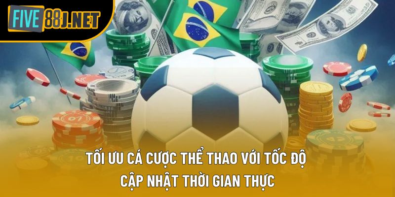 Tối ưu cá cược thể thao với tốc độ cập nhật thời gian thực