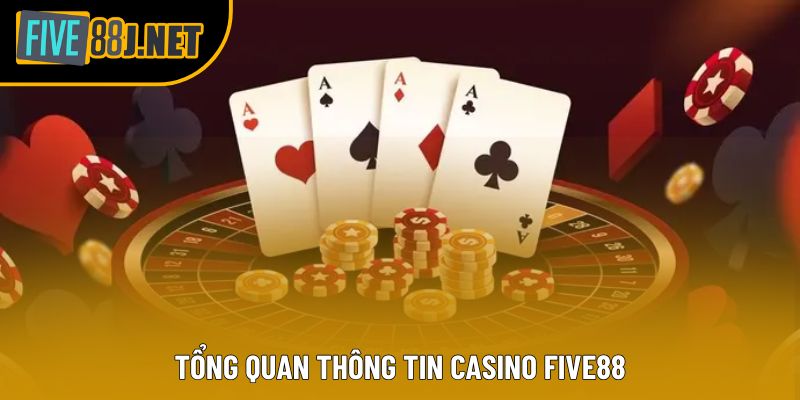 Tổng quan thông tin Casino Five88